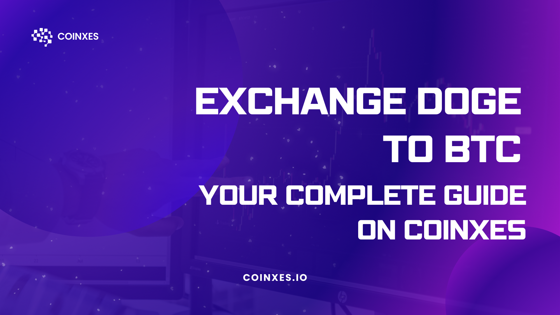 Exchange DOGE to BTC: Your Complete Guide on Coinxes