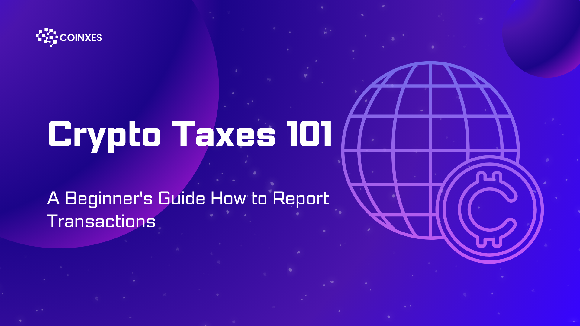 Crypto Taxes 101: A Beginner’s Guide How to Report Transactions
