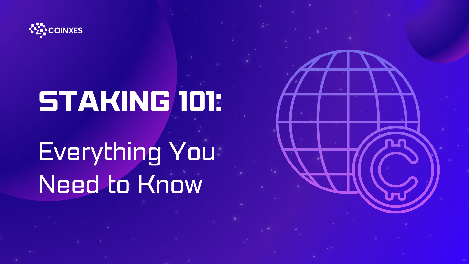 Staking 101: Everything You Need to Know