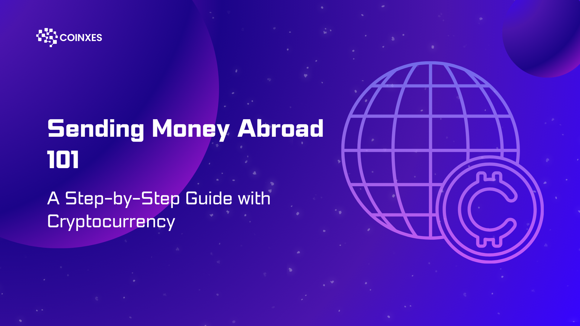 Sending Money Abroad 101: A Step-by-Step Guide with Cryptocurrency