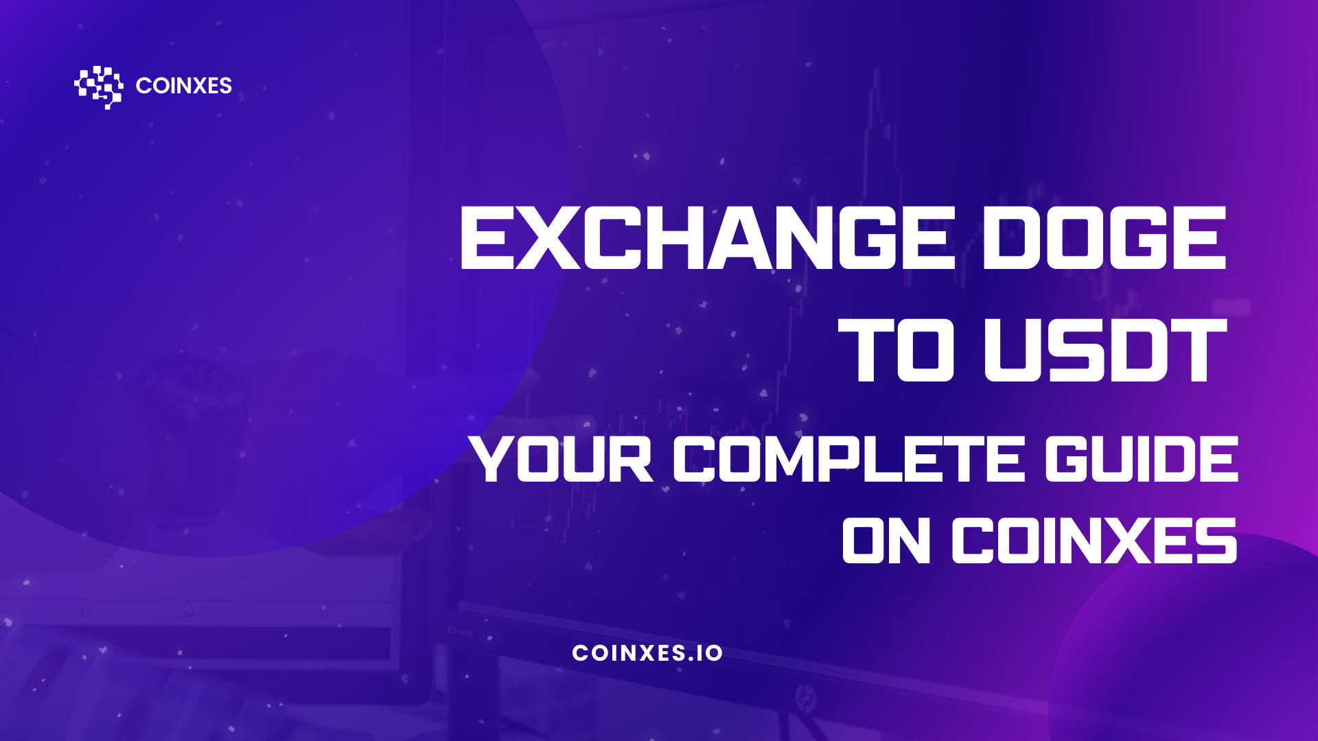 Exchange DOGE to USDT: Your Complete Guide on Coinxes