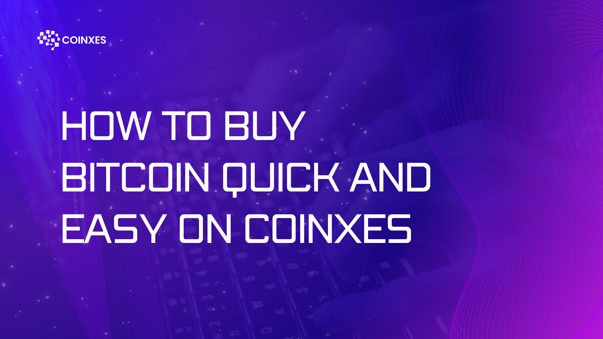 How to Buy Bitcoin Quick And Easy on Coinxes
