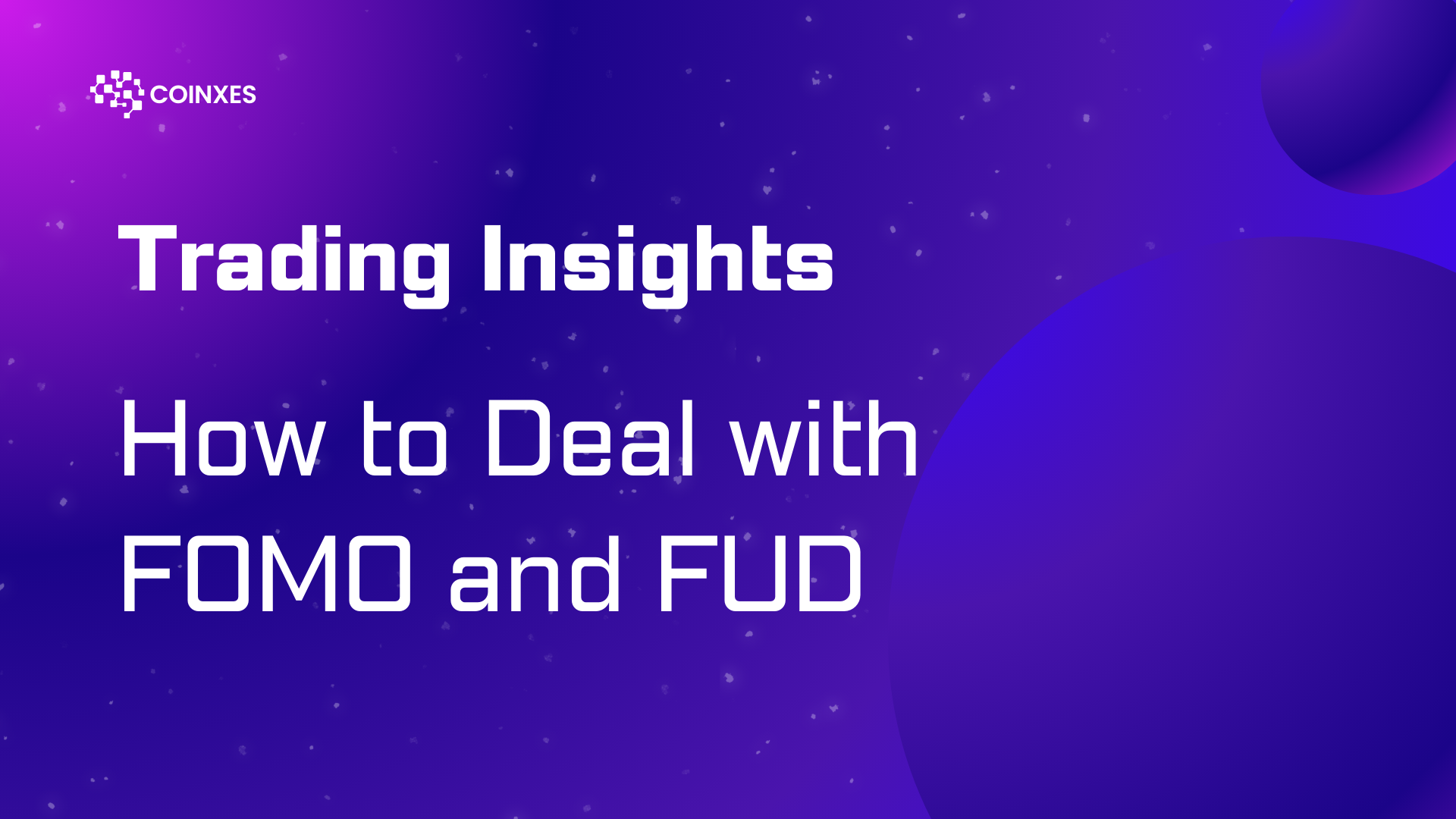Trading Insights: How to Deal with FOMO and FUD