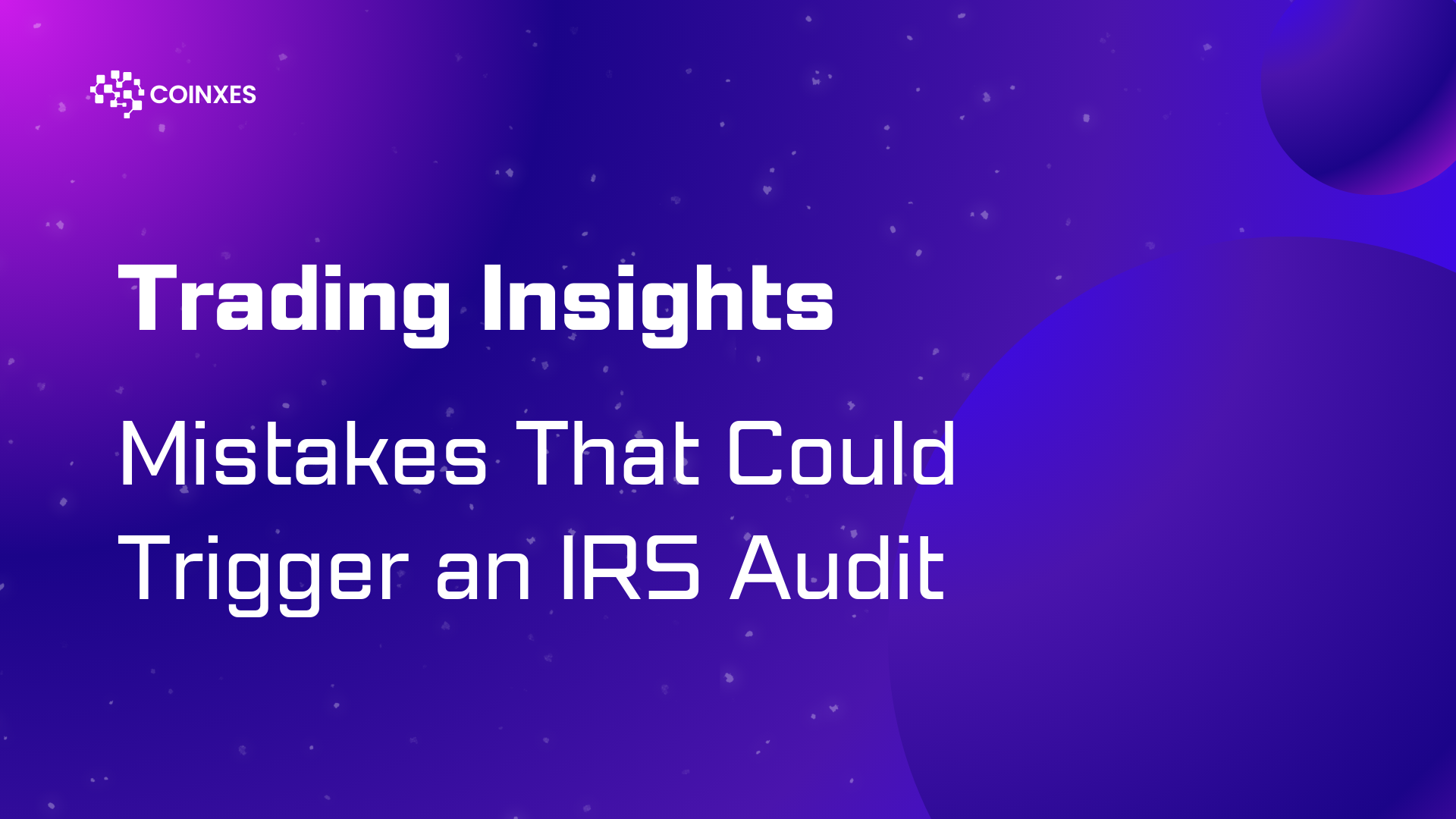 Trading Insights: Mistakes That Could Trigger an IRS Audit