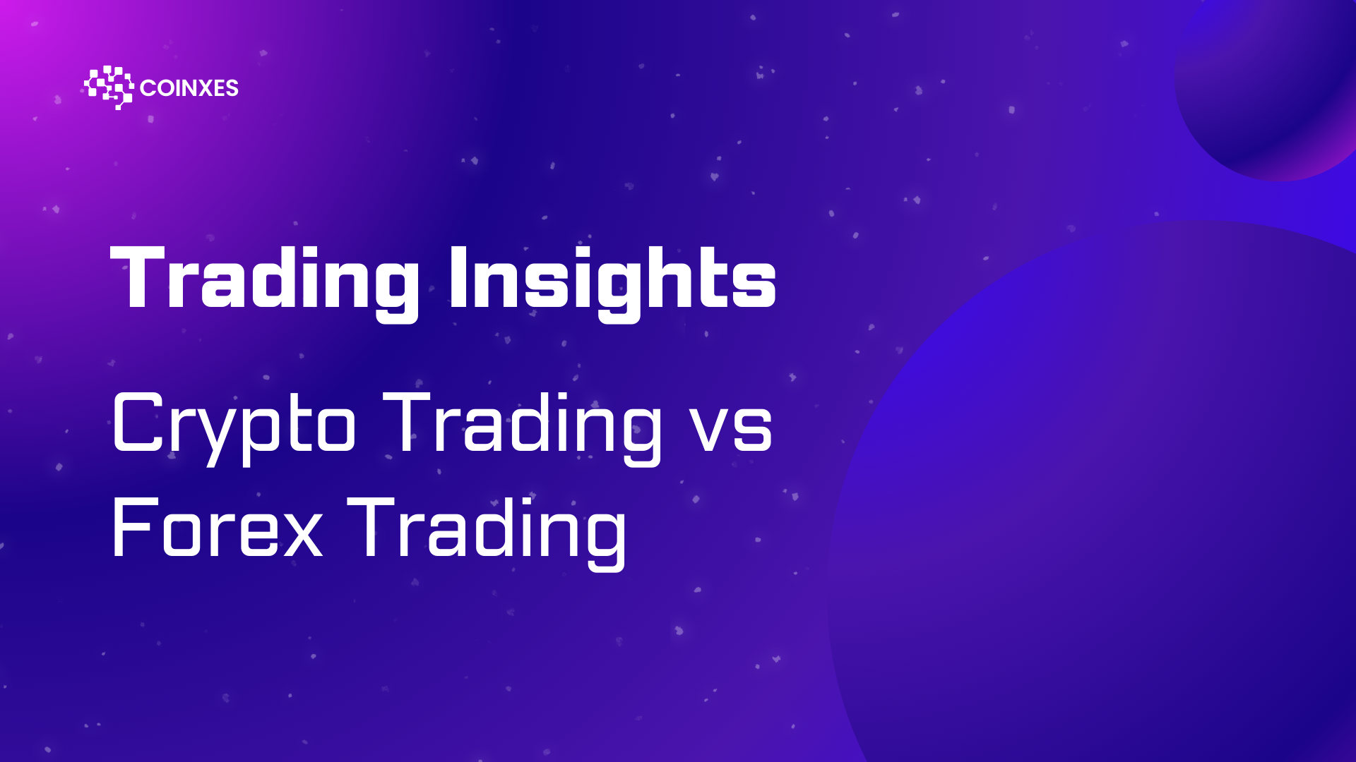 Trading Insights: Crypto Trading vs Forex Trading