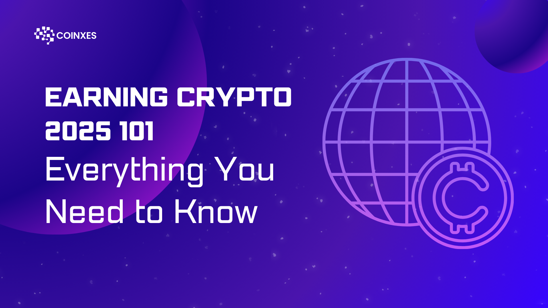 Earning Crypto 2025 101: Everything You Need to Know
