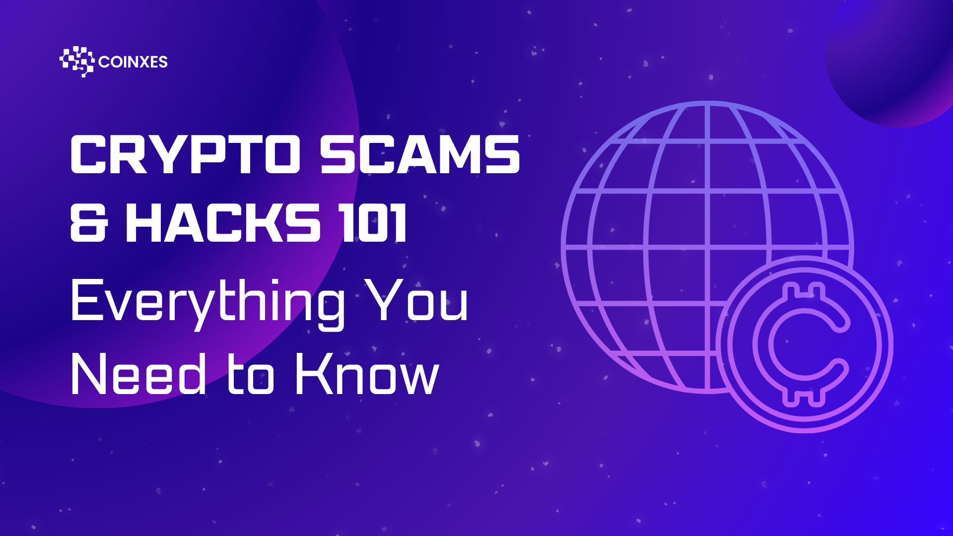 Crypto Scams & Hacks 101: Everything You Need to Know