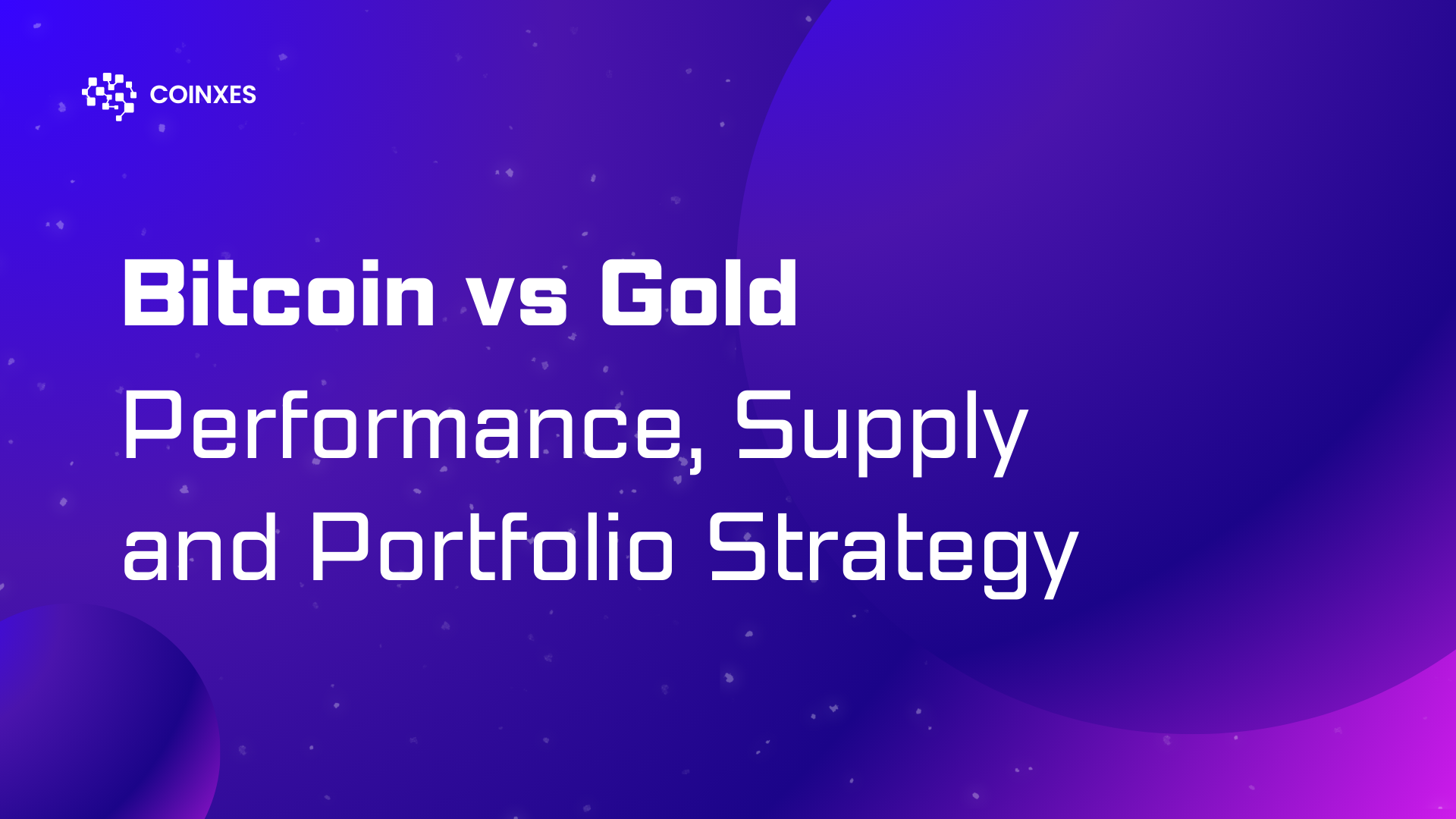Bitcoin vs Gold: Performance, Supply and Portfolio Strategy
