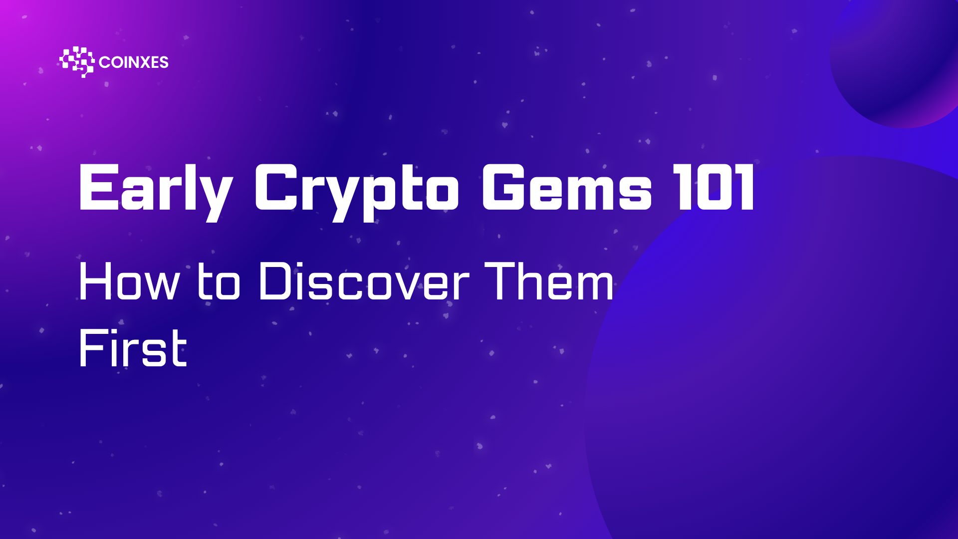 Early Crypto Gems 101: How to Discover Them First