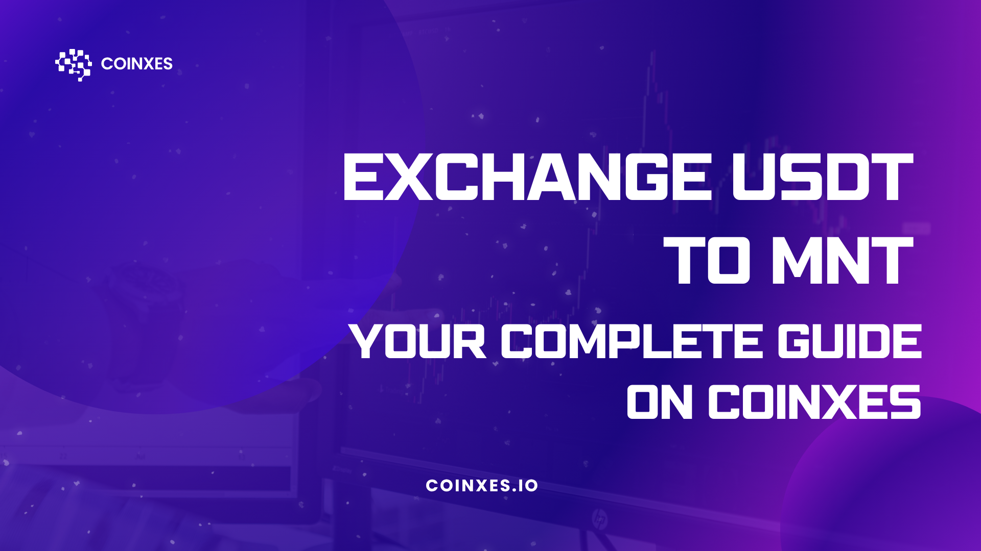 Exchange USDT to MNT: Your Complete Guide on Coinxes