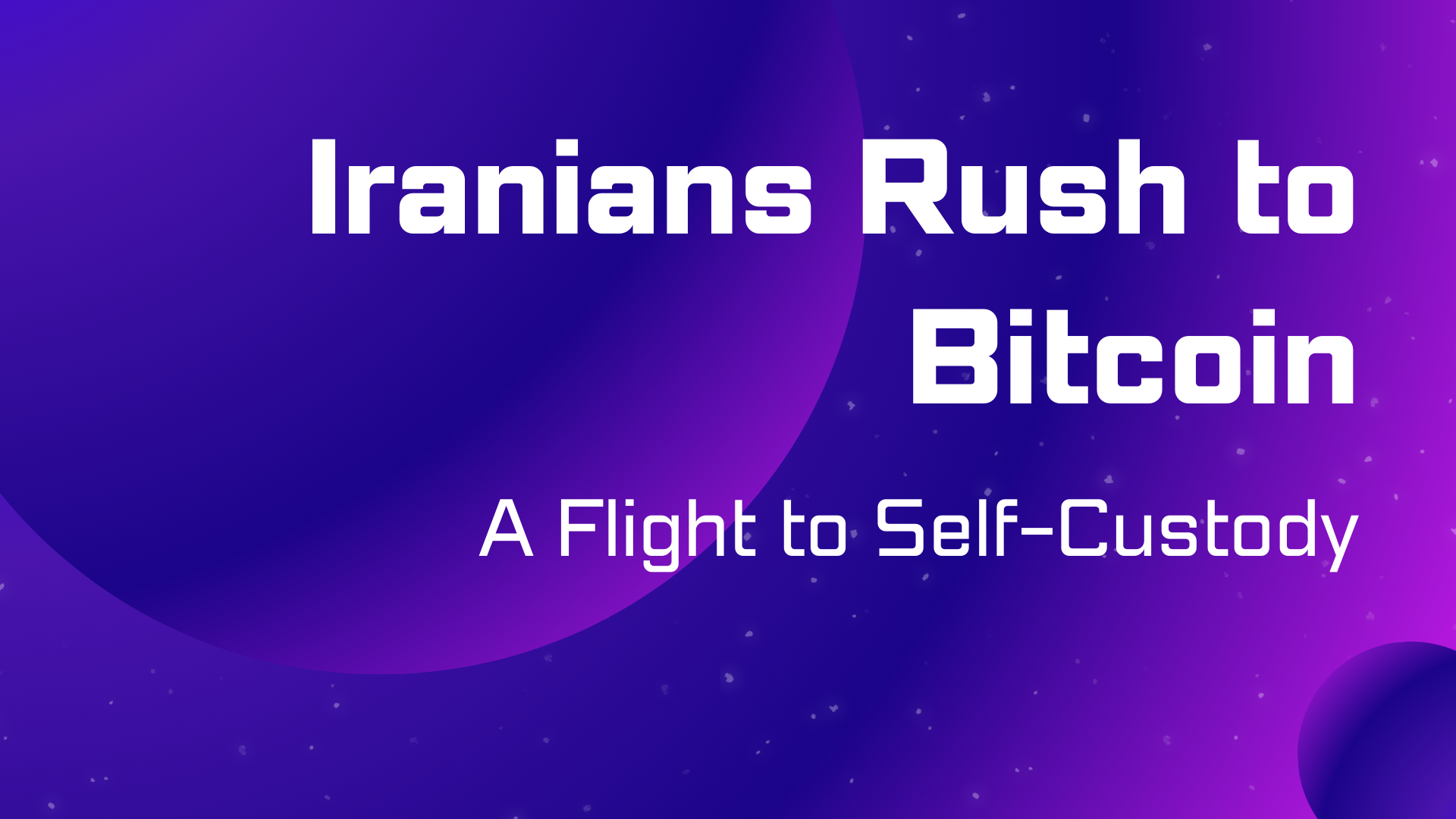 Iranians Rush to Bitcoin: A Flight to Self-Custody