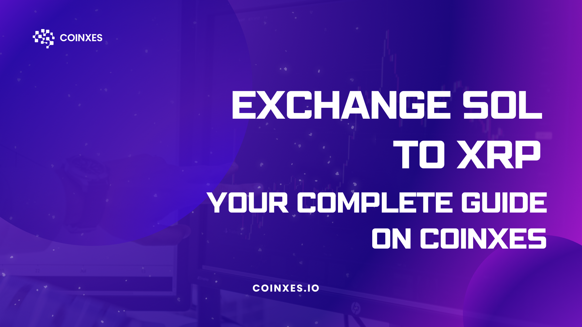  WHAT IS COINXES EXCHANGE? in Cryptocurrency Advertisements_coinxes-pic-1